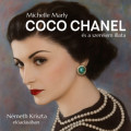Coco Chanel &eacute;s a szerelem illata (teljes)