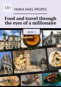 Food and travel through the eyes of&nbsp;a&nbsp;millionaire. Book&nbsp;3