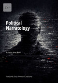 Political Narratology. How Stories Shape Power and Compliance