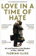 Love in a Time of Hate. Art and Passion in the Shadow of War, 1929-39
