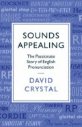 Sounds Appealing. The Passionate Story of English Pronunciation