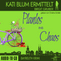 Planlos ins Chaos - Kati Blum ermittelt - Krimikom&ouml;die, Band 3 (ungek&uuml;rzt)