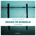 Grado im Dunkeln - Commissaria Degrassi, Band 3 (Ungek&uuml;rzt)