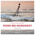 Mord bei Nordwest - Oda Wagner, Christine Cordes, Band 10 (Ungek&uuml;rzt)