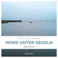 Mord unter Segeln - Oda Wagner, Christine Cordes, Band 3 (Ungek&uuml;rzt)