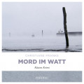 Mord im Watt - Oda Wagner, Christine Cordes, Band 2 (Ungek&uuml;rzt)