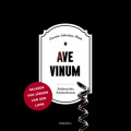 Ave Vinum - Julius Eichendorff - Kulinarischer Kriminalroman, Band 7 (Ungek&uuml;rzt)