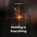 Nothing is Everything