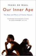 Our Inner Ape. The Best and Worst of Human Nature