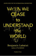 When We Cease to Understand the World