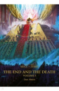 The End and the Death. Volume I