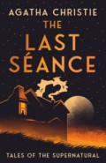 The Last Seance. Tales of the Supernatural