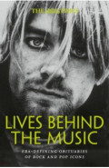 Lives Behind the Music. Era-defining obituaries of rock and pop music icons
