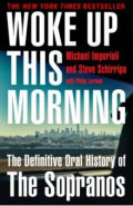 Woke Up This Morning. The Definitive Oral History of The Sopranos