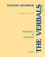 The Verbals. English Grammar. Reference & Practice