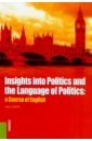 Insights into Politics and the Language of Politics. А Course of English. Учебное пособие