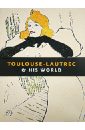 Toulouse-Lautrec & His World / Тулуз-Лотрек и его мир