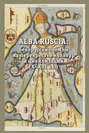 Alba Ruscia: белорусские земли на перекрестке культур и цивилизаций (X–XVI вв.)