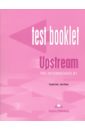 Upstream Pre-Intermediate B1. Test Booklet. Сборник тестов