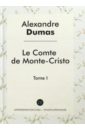 Le Comte de Monte-Cristo Т. 1 = Граф Монте-Кристо. Том 1