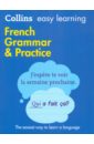 Collins Easy Learning. French Grammar & Practice
