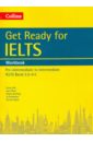 Get Ready for IELTS. Workbook. Pre-intermediate to Intermediate IELTS Band 3.5-4.5
