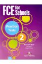 FCE for Schools. Practice Tests 2. Student's book