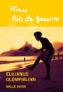 Minu Rio de Janeiro. Elujanus olümpialinn