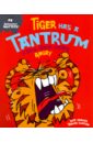 Tiger Has a Tantrum. A Book about Feeling Angry
