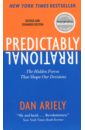 Predictably Irrational. The Hidden Forces That Shape Our Decisions