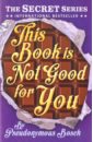 This Book is Not Good for You