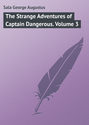 The Strange Adventures of Captain Dangerous. Volume 3