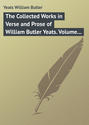 The Collected Works in Verse and Prose of William Butler Yeats. Volume 3 of 8. The Countess Cathleen. The Land of Heart's Desire. The Unicorn from the Stars