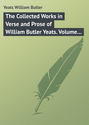 The Collected Works in Verse and Prose of William Butler Yeats. Volume 8 of 8. Discoveries. Edmund Spenser. Poetry and Tradition; and Other Essays. Bibliography