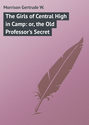 The Girls of Central High in Camp: or, the Old Professor's Secret
