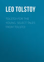 Tolstoi for the young. Select tales from Tolstoi