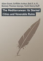 The Mediterranean: Its Storied Cities and Venerable Ruins