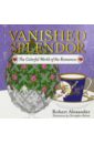 Vanished Splendor. The Colorful World of the Romanovs