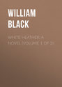 White Heather: A Novel (Volume 1 of 3)
