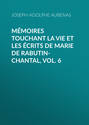 Mémoires touchant la vie et les écrits de Marie de Rabutin-Chantal, Vol. 6