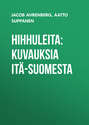 Hihhuleita: Kuvauksia Itä-Suomesta