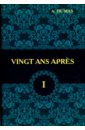 Vingt Ans Apres. Tome 1