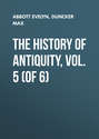 The History of Antiquity, Vol. 5 (of 6)