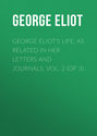 George Eliot's Life, as Related in Her Letters and Journals. Vol. 2 (of 3)