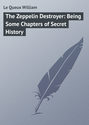 The Zeppelin Destroyer: Being Some Chapters of Secret History
