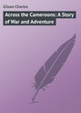 Across the Cameroons: A Story of War and Adventure