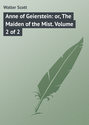 Anne of Geierstein: or, The Maiden of the Mist. Volume 2 of 2