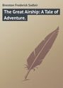The Great Airship: A Tale of Adventure.