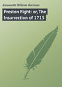 Preston Fight: or, The Insurrection of 1715