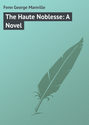 The Haute Noblesse: A Novel